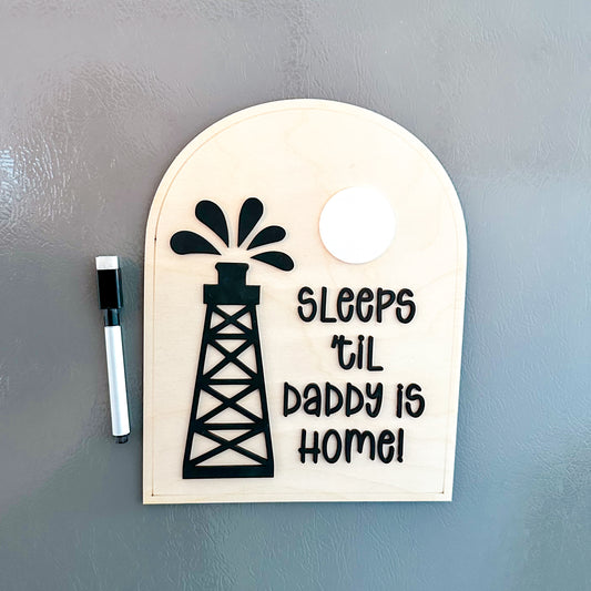 Oilfield Days Til Daddy is Home Magnetic Sign