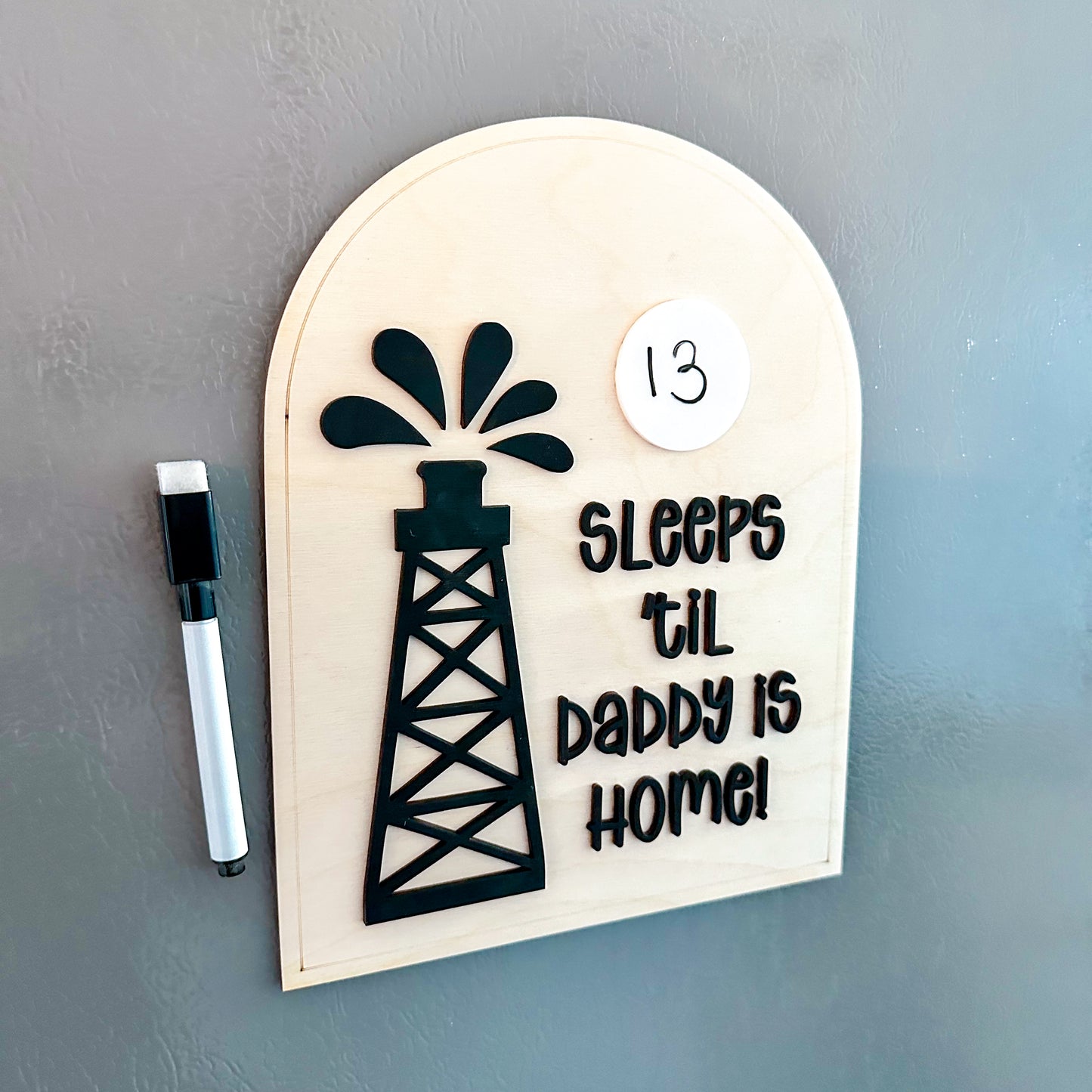 Oilfield Days Til Daddy is Home Magnetic Sign